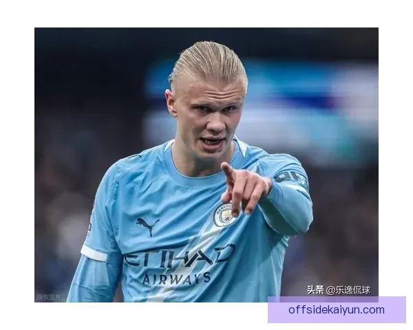 哈兰德持续提升状态，成为足坛新生代足球怪物的代表